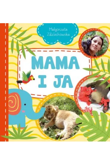 Mama i Ja - Ma�gorzata Zdziechowska