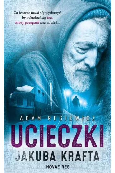 Ucieczki Jakuba Krafta - Adam Regiewicz