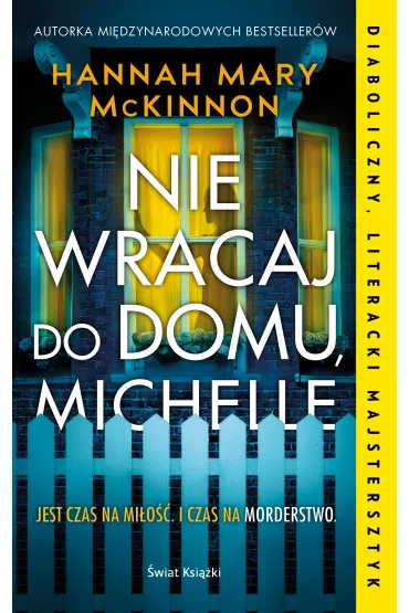 Nie wracaj do domu, Michelle - Hannah  McKinnon