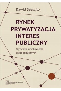 eBook Rynek Prywatyzacja Interes publiczny pdf
