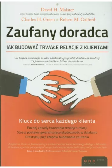 Zaufany doradca. jak budowa� trwa�e relacje z klientem - David H Maister, Charles H. Green, Robert M. Galford