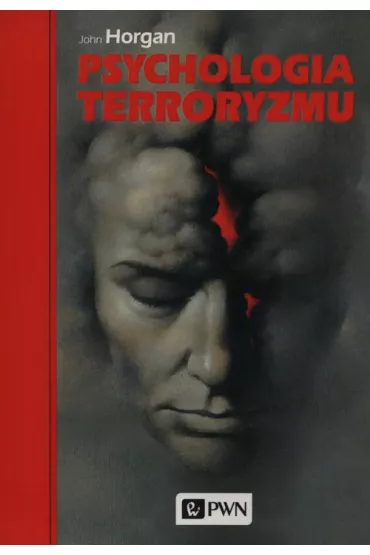 Psychologia terroryzmu - John Horgan