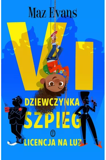 Vi, dziewczynka szpieg. Licencja na luz - �ukasz  Ma�ecki, Maz Evanz