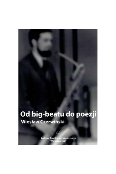Od big-beatu do poezji - Wies�aw  Czerwi�ski