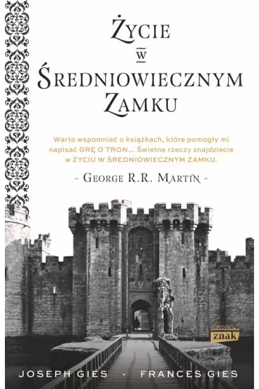 �ycie w �redniowiecznym zamku. �ycie w �redniowieczu. Tom 1 - Frances Gies