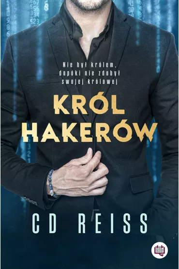 Kr�l haker�w. Niebezpieczni m�czy�ni. Tom 1 - C.D. Reiss