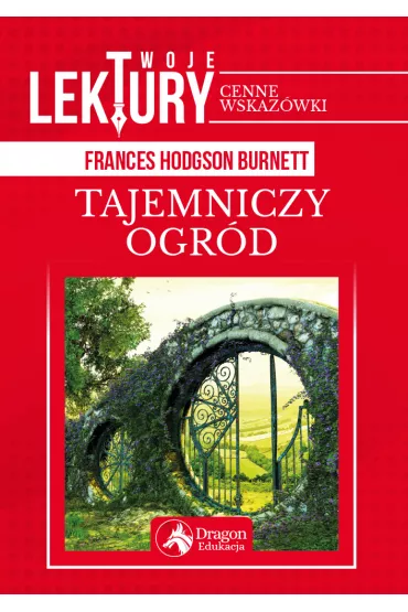 Tajemniczy ogr�d. Twoje lektury - Frances Hodgson Burnett
