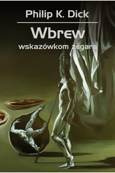 Wbrew wskaz�wkom zegara - Philip K. Dick