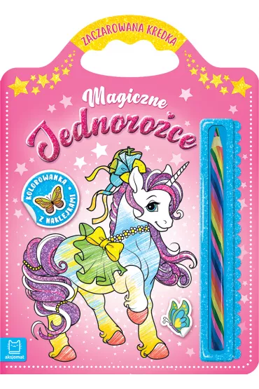 Magiczne jednoro�ce. Kolorowanka z naklejkami. Zaczarowana kredka. - Sylwia  Kajdana