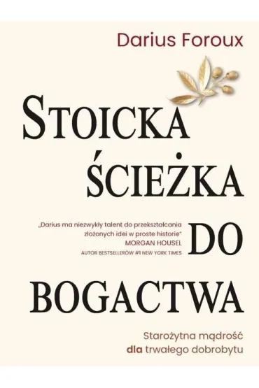 Stoicka �cie�ka do bogactwa - Darius Foroux