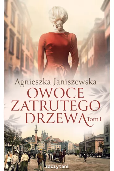 Owoce zatrutego drzewa. Tom 1 - Agnieszka Janiszewska