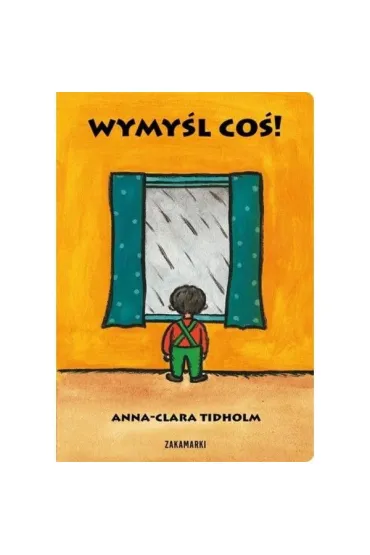 Wymy�l co�! - Anna-Clara Tidholm
