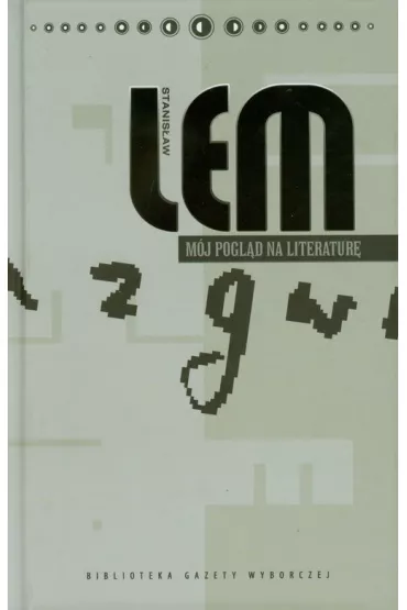 Dzie�a Stanis�awa Lema. Tom 21. M�j pogl�d na literatur�. Rozprawy i szkice - Stanis�aw Lem