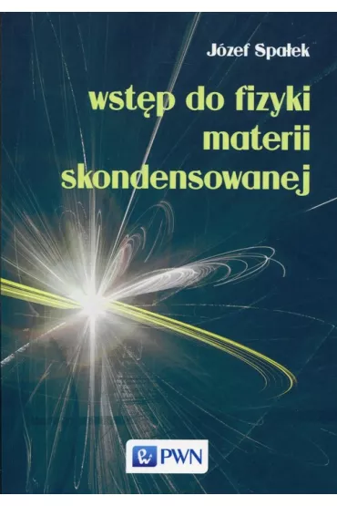 Wst�p do fizyki materii skondensowanej - J�zef Spa�ek