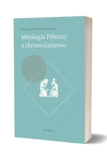 Mitologia P�nocy a chrze�cija�stwo - Renata  Le�niakiewicz-Drzyma�a
