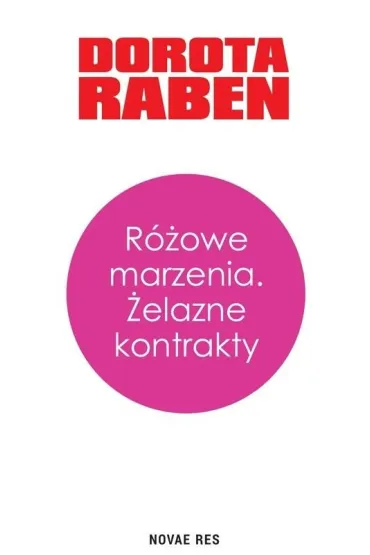 R�owe marzenia. �elazne kontrakty - Dorota  Raben