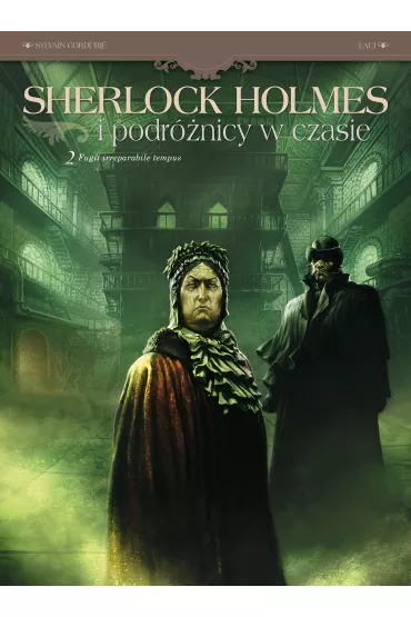 Sherlock Holmes i podr�nicy w czasie Fugit irreparabile tempus. Sherlock Holmes i pod�nicy w czasie. Tom 2 - Sylvain Cordurie