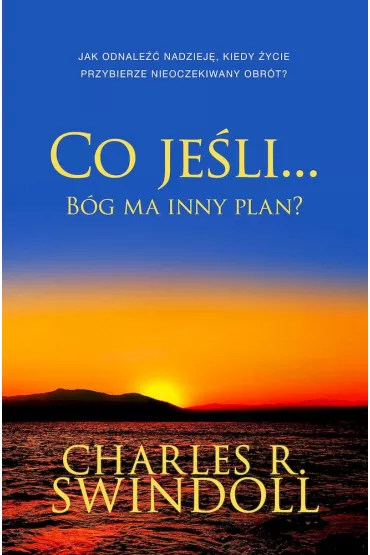 Co je�li B�g ma inny plan - Charles R. Swindoll
