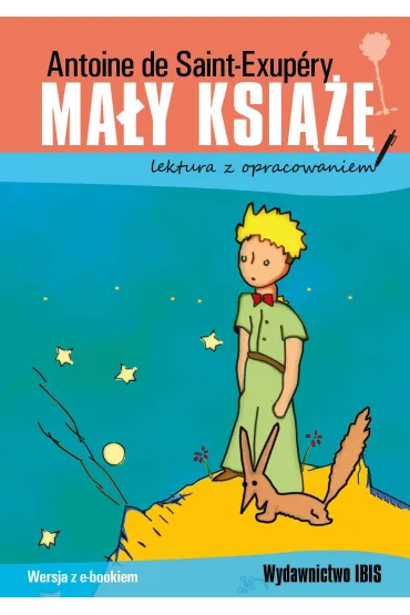 Ma�y Ksi���. Lektura z opracowaniem - Antoine de Saint Exupery