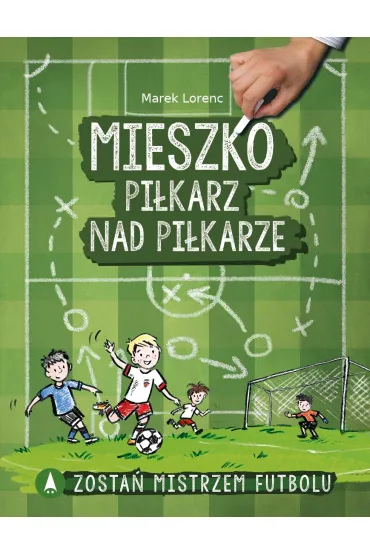 Mieszko, pi�karz nad pi�karze - Marek Lorenc