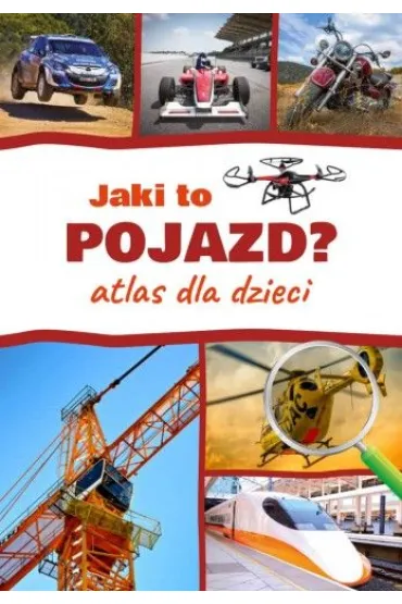 Jaki to pojazd? Atlas dla dzieci - Janusz Jab�o�ski