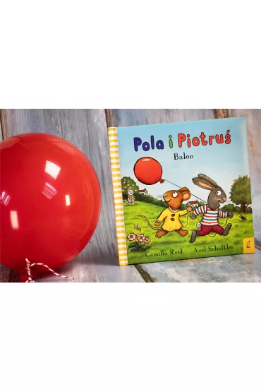Pola i Piotru�. Balon - Camilla Reid