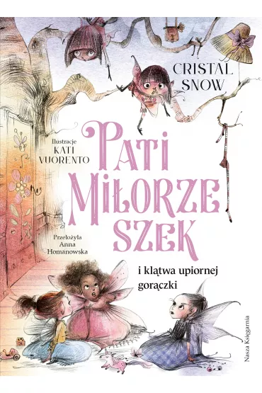 Pati Mi�orzeszek i kl�twa upiornej gor�czki - Cristal Snow, Kati Vuorento