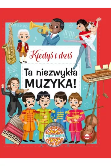 Kiedy� i dzi�. Ta niezwyk�a muzyka!