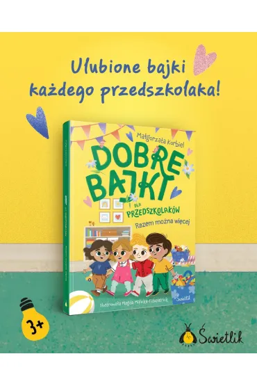 Dobre bajki dla przedszkolak�w. Razem mo�na wi�cej - Ma�gorzata Korbiel