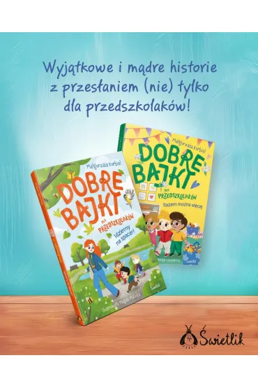Dobre bajki dla przedszkolak�w. Razem mo�na wi�cej - Ma�gorzata Korbiel