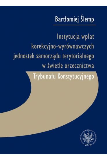 Instytucja wpłat korekcyjno-wyrównawczych jednostek samorządu terytorialnego w świetle orzecznictwa