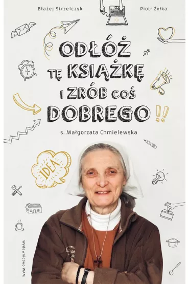 Od�� t� ksi��k� i zr�b co� dobrego - Ma�gorzata Chmielewska, Piotr �y�ka, B�a�ej Strzelczyk