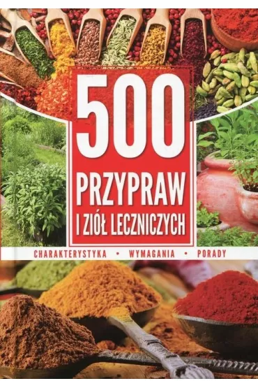 500 Przypraw i zi� leczniczych