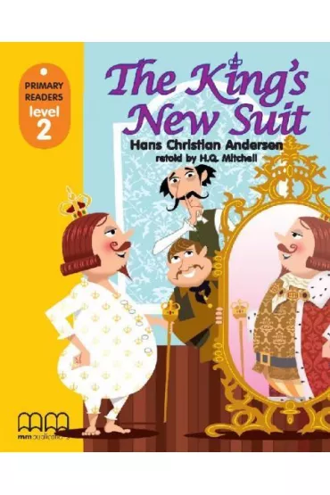 The King’s new suit with Audio CD/CD-ROM. Primary Readers. Level 2 - H. Q. Mitchell