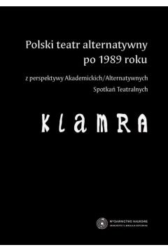 eBook Polski teatr alternatywny po 1989 roku z perspektywy Akademickich/Alternatywnych Spotka Teatralnych pdf