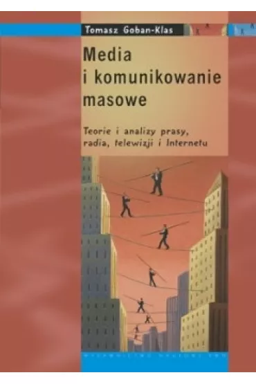 Media i komunikowanie masowe - Tomasz Goban-Klas