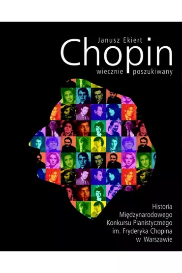 Chopin wiecznie poszukiwany - Janusz Ekiert