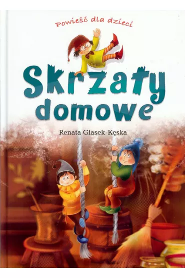 Skrzaty domowe (OT) - Renata G�asek-K�ska, Renata G�asek