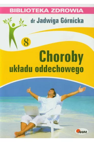 Biblioteka zdrowia Choroby uk�adu oddechowego - Jadwiga G�rnicka