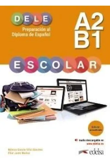 Dele Escolar A2/B1 w.2026 - Pilar Justo Munoz, M�nica Maria Garcia-Vin� Sanchez