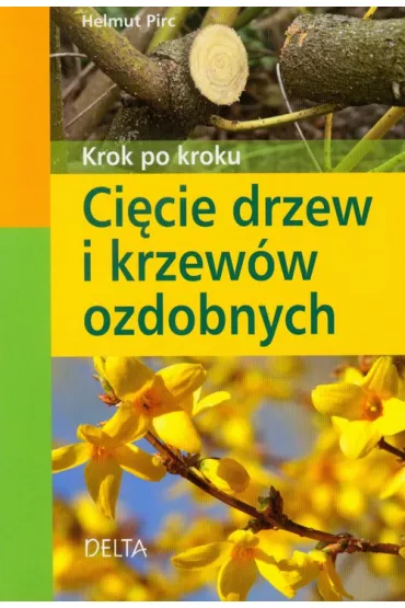 Ci�cie drzew i krzew�w ozdobnych - Helmut Pirc