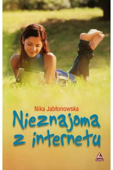 NIEZNAJOMA Z INTERNETU-LUCKY - Jab�onowska Nika