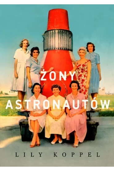 �ony astronaut�w - Lily Koppel