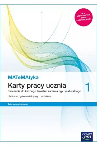 MATeMAtyka 1. Karty pracy ucznia dla liceum og�lnokszta�c�cego i technikum. Zakres podstawowy. Szko�y ponadpodstawowe - Dorota Ponczek, Karolina Wej