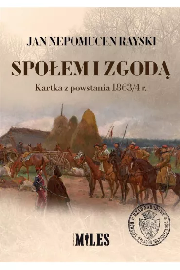 Spo�em i zgod�. Kartka z powstania 1863/4 r. - Jan Nepomucen  Rayski