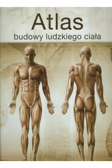 Atlas budowy ludzkiego cia�a - Vigue-Martin