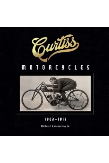 Curtiss Motorcycles - Richard  Leisenring
