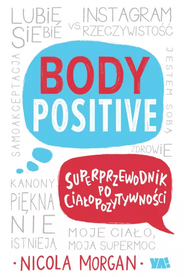 Body Positive. Superprzewodnik po cia�opozytywno�ci - Nicola Morgan