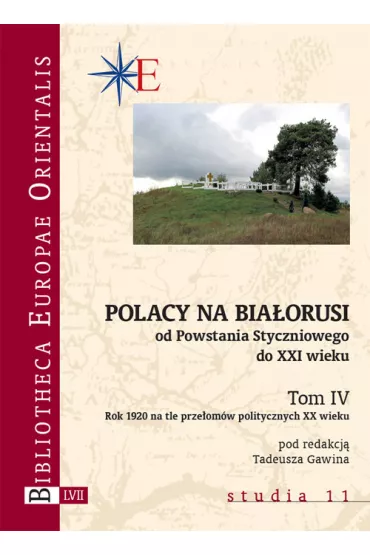 Polacy na Bia�orusi. Od Powstania Styczniowego do XXI wieku. Tom 4 - Tadeusz Gawin