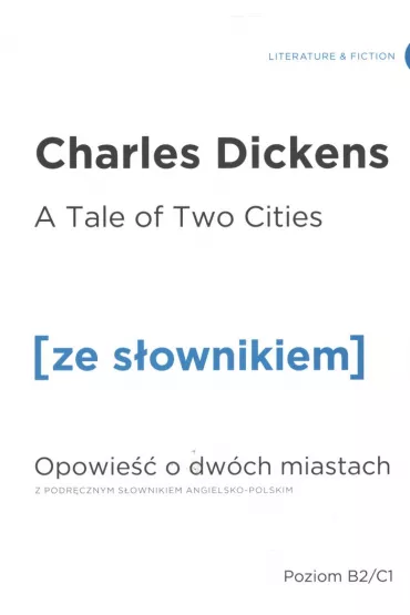 A Tale of Two Cities. Opowie�� o dw�ch miastach z podr�cznym s�ownikiem angielsko-polskim. Poziom B2/C1 - Charles Dickens